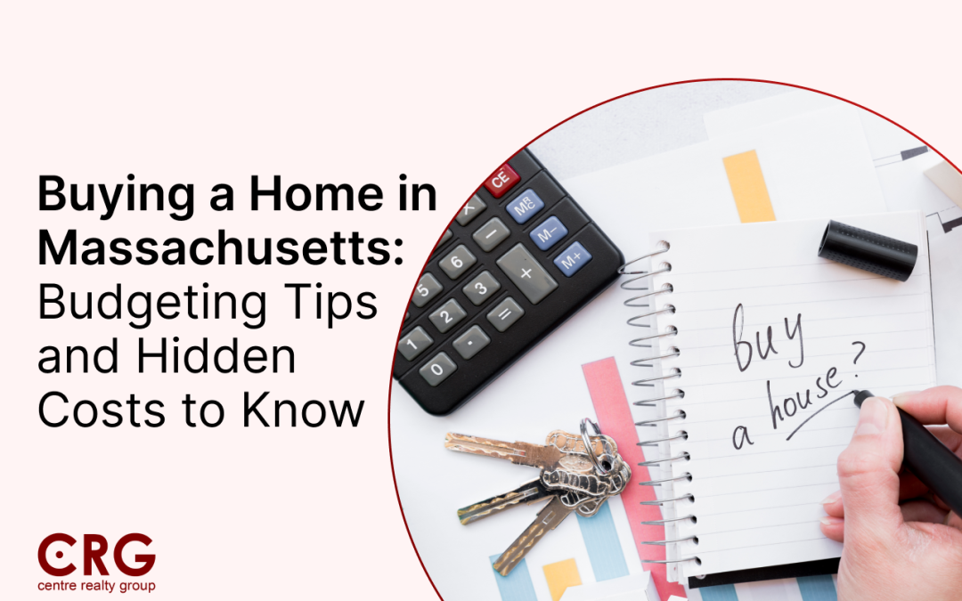 Buying a Home in Massachusetts: Budgeting Tips and Hidden Costs to Know