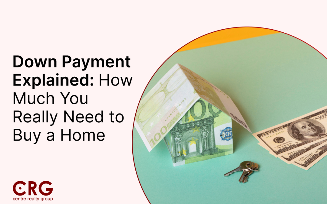 Down Payment Explained: How Much You Really Need to Buy a Home