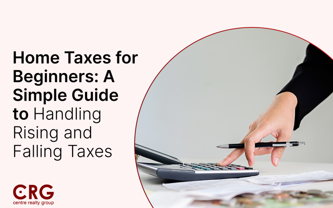 Home Taxes for Beginners: A Simple Guide to Handling Rising and Falling Taxes